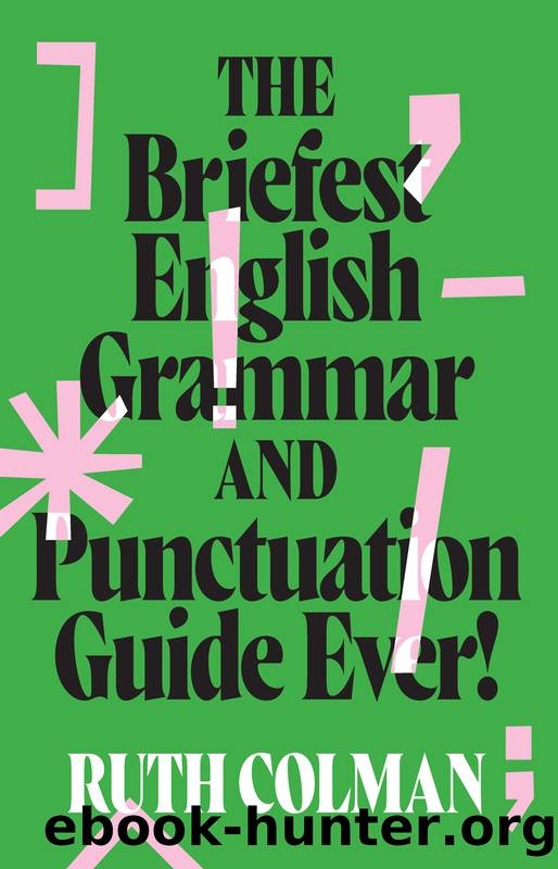 the-briefest-english-grammar-and-punctuation-guide-ever-by-ruth-colman